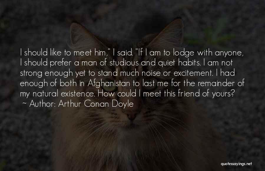 How Strong I Am Quotes By Arthur Conan Doyle