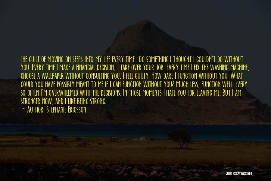 How Strong I Am Quotes By Stephanie Ericsson