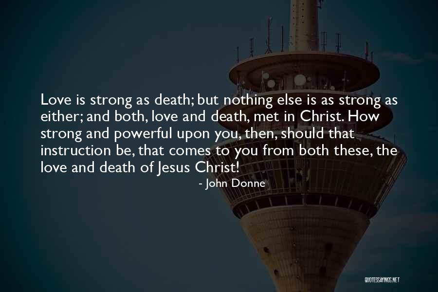 How Strong Love Is Quotes By John Donne How Strong Love Is Quotes By John Donne