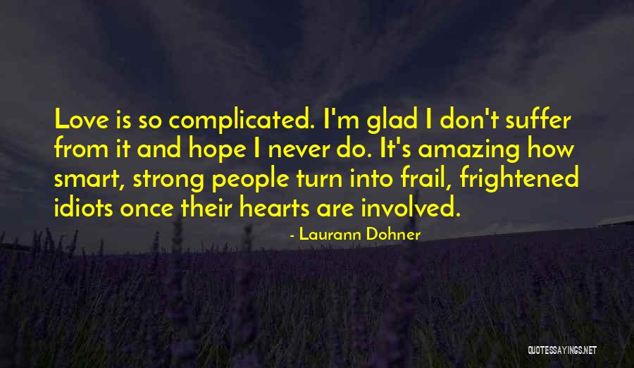 How Strong Love Is Quotes By Laurann Dohner How Strong Love Is Quotes By Laurann Dohner
