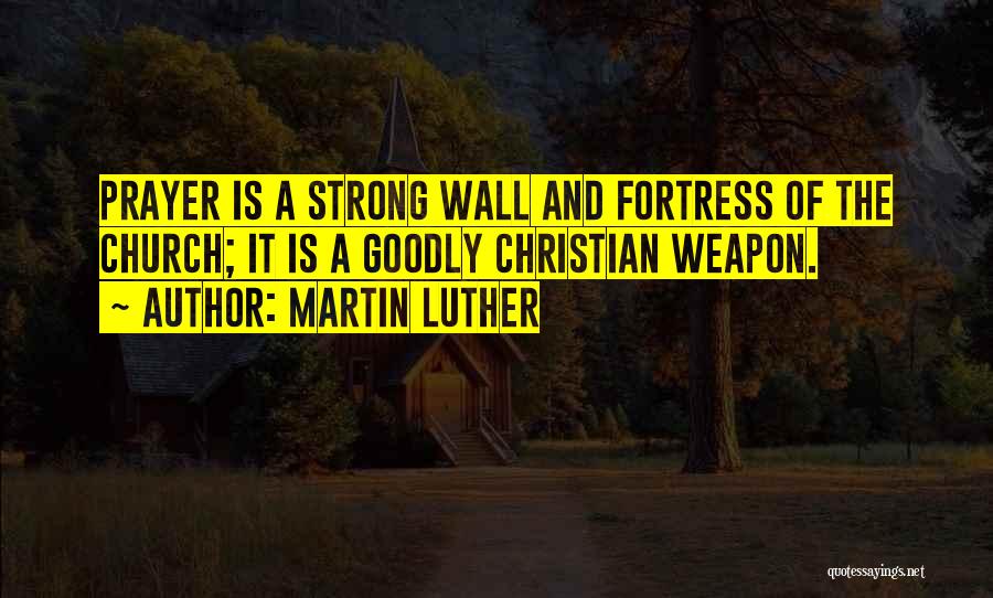 How Strong Prayer Is Quotes By Martin Luther