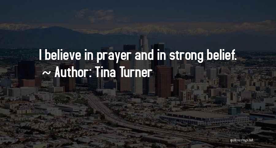 How Strong Prayer Is Quotes By Tina Turner