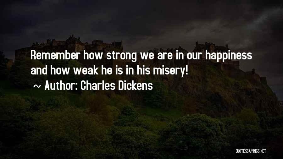 How Strong We Are Quotes By Charles Dickens