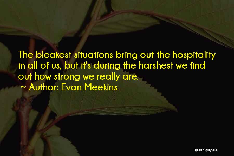 How Strong We Are Quotes By Evan Meekins