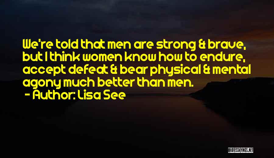 How Strong We Are Quotes By Lisa See