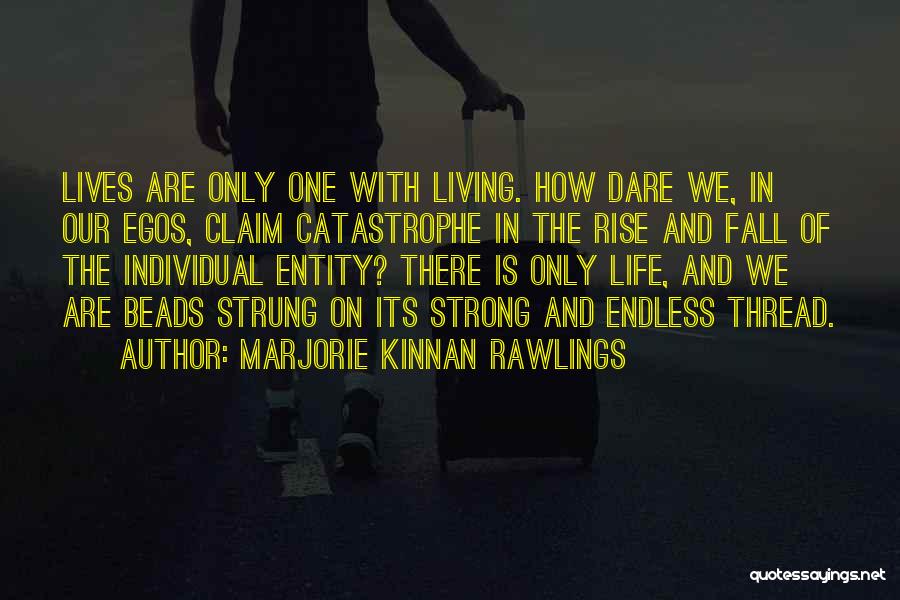 How Strong We Are Quotes By Marjorie Kinnan Rawlings