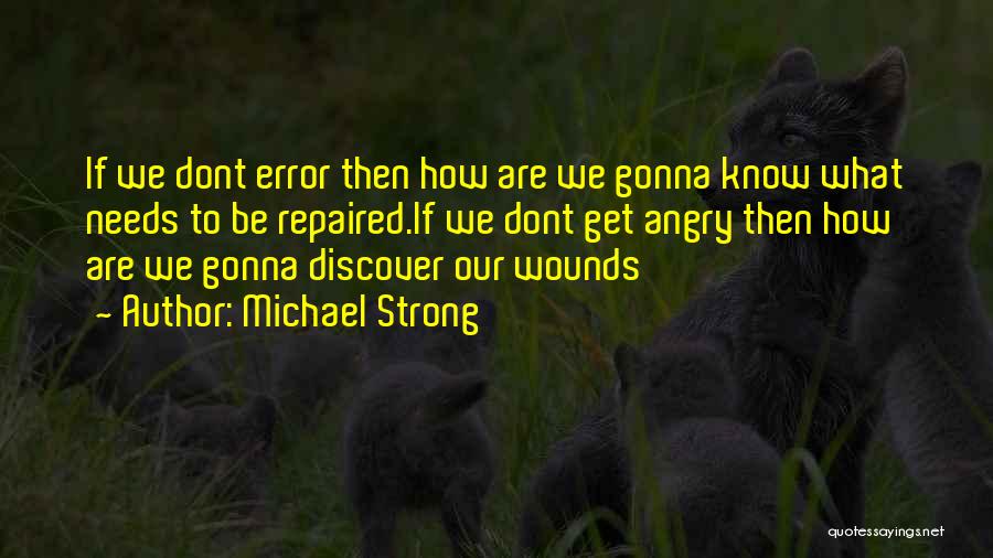 How Strong We Are Quotes By Michael Strong