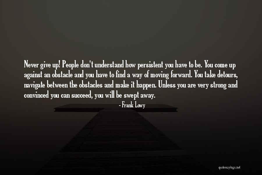 How Strong You Are Quotes By Frank Lowy How Strong You Are Quotes By Frank Lowy
