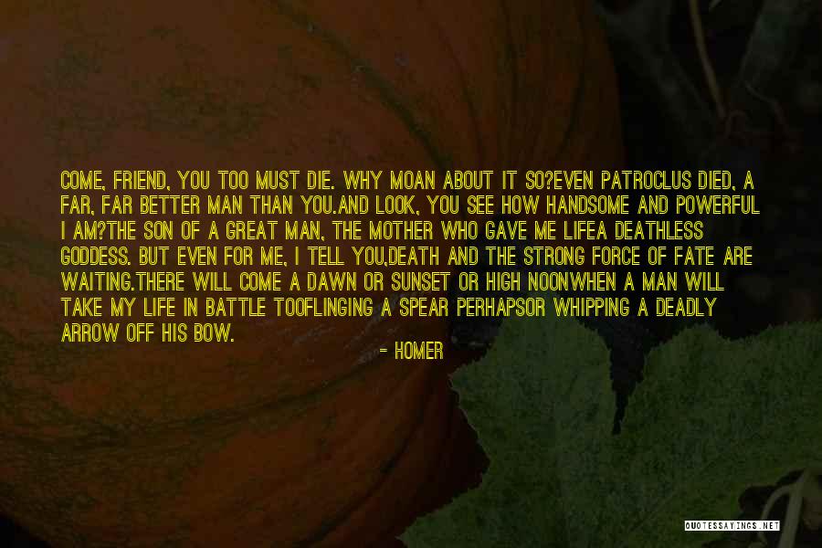 How Strong You Are Quotes By Homer How Strong You Are Quotes By Homer