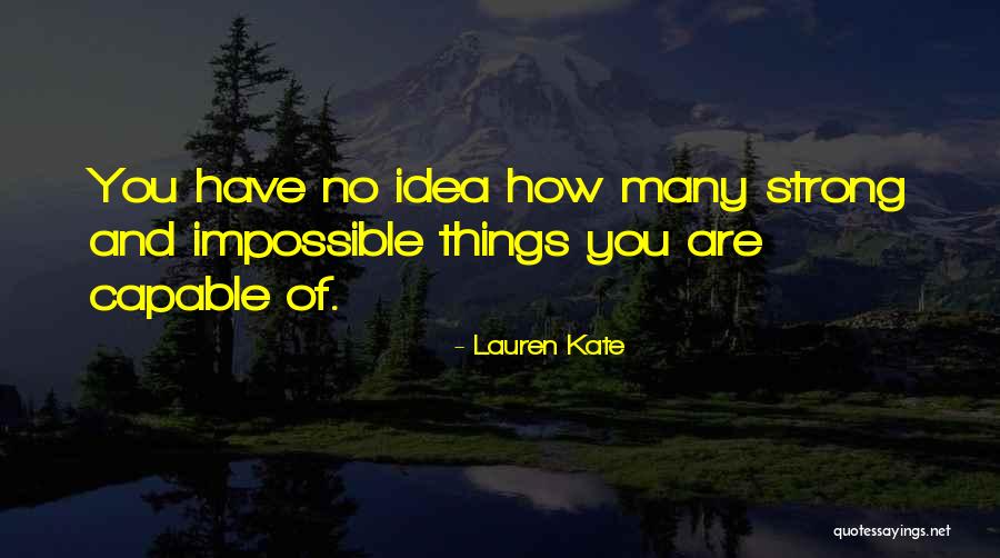How Strong You Are Quotes By Lauren Kate How Strong You Are Quotes By Lauren Kate