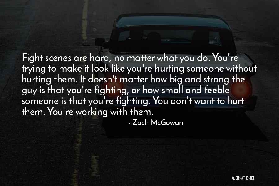 How Strong You Are Quotes By Zach McGowan How Strong You Are Quotes By Zach McGowan