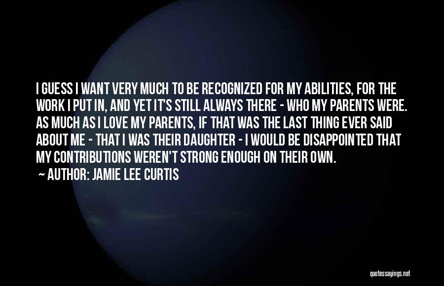 How Strong Your Love Is Quotes By Jamie Lee Curtis