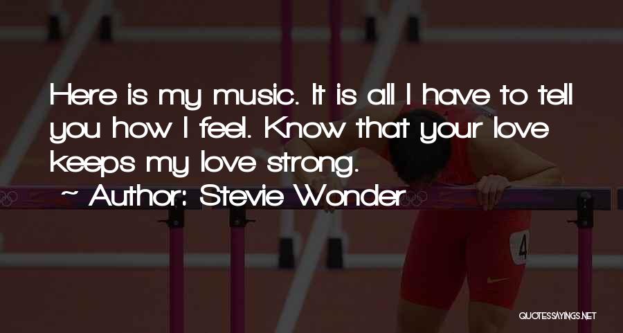 How Strong Your Love Is Quotes By Stevie Wonder