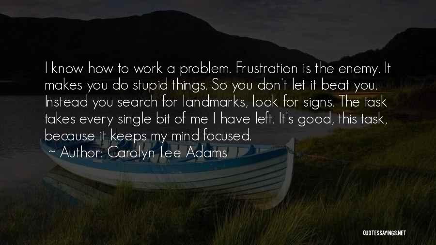 How Stupid Do U Think I Am Quotes By Carolyn Lee Adams