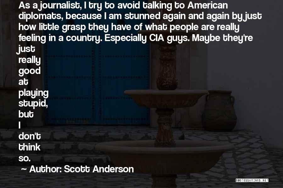 How Stupid Guys Are Quotes By Scott Anderson