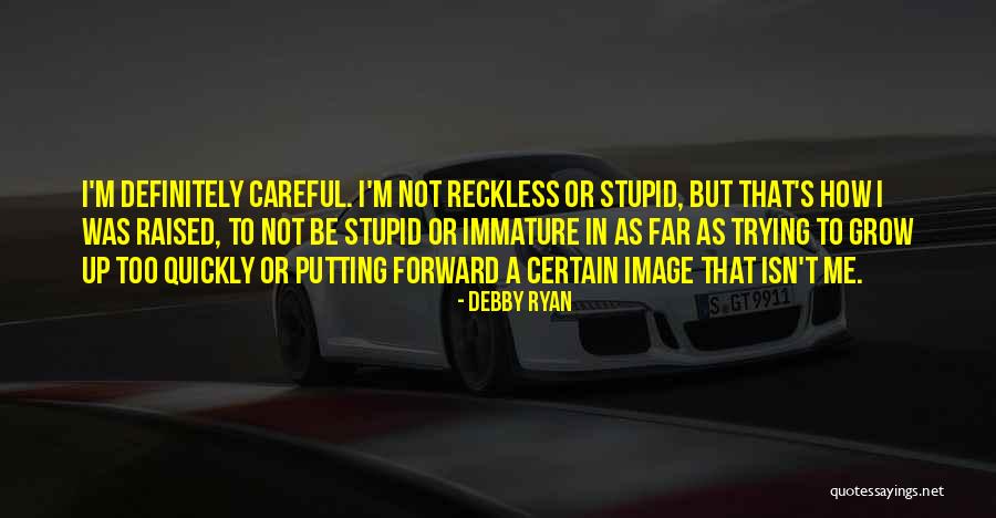 How Stupid I Was Quotes By Debby Ryan How Stupid I Was Quotes By Debby Ryan