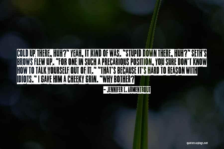 How Stupid I Was Quotes By Jennifer L. Armentrout How Stupid I Was Quotes By Jennifer L. Armentrout