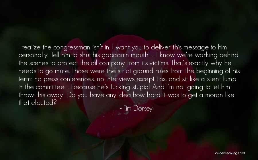 How Stupid I Was Quotes By Tim Dorsey How Stupid I Was Quotes By Tim Dorsey