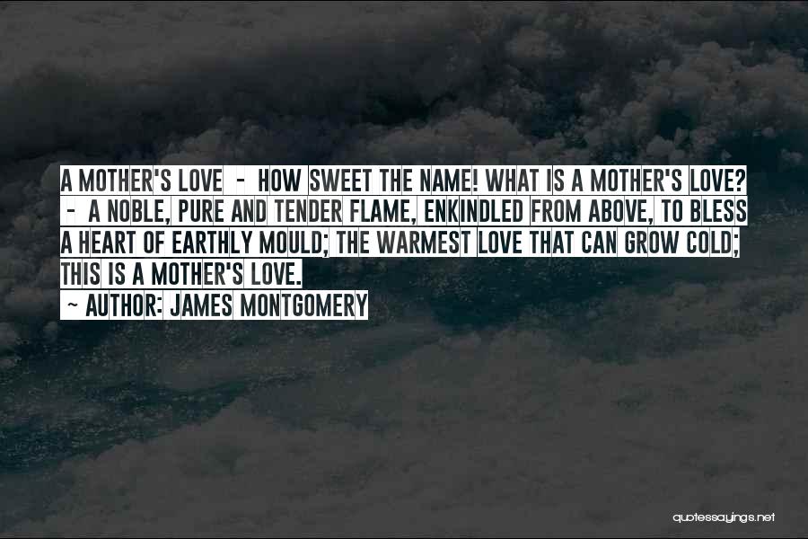 How Sweet Love Is Quotes By James Montgomery