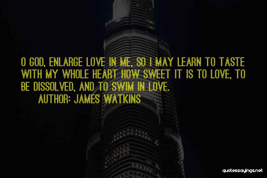 How Sweet Love Is Quotes By James Watkins