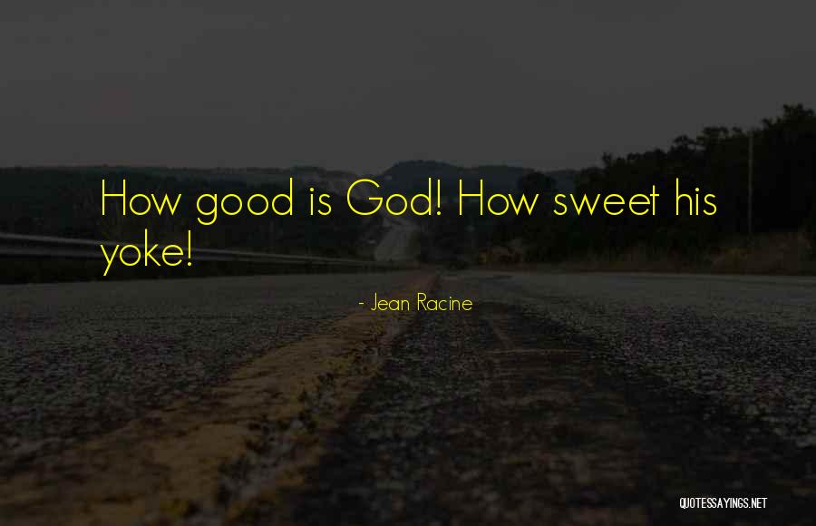 How Sweet Quotes By Jean Racine How Sweet Quotes By Jean Racine