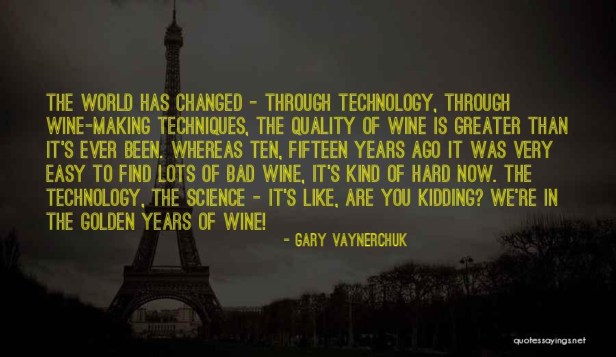 How Technology Has Changed The World Quotes By Gary Vaynerchuk How Technology Has Changed The World Quotes By Gary Vaynerchuk
