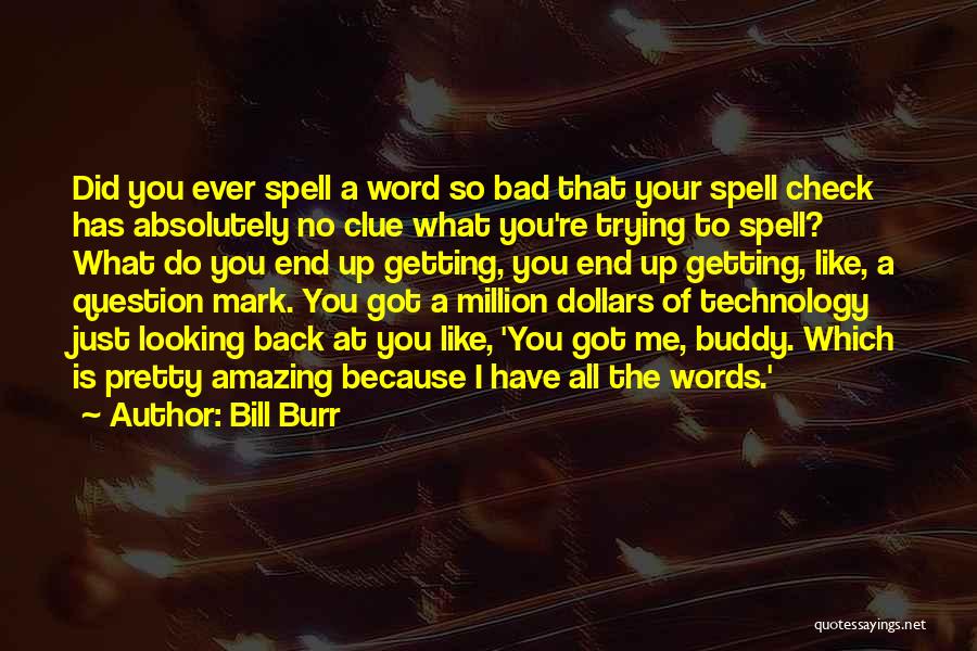 How Technology Is Bad Quotes By Bill Burr