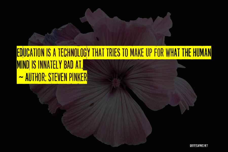 How Technology Is Bad Quotes By Steven Pinker