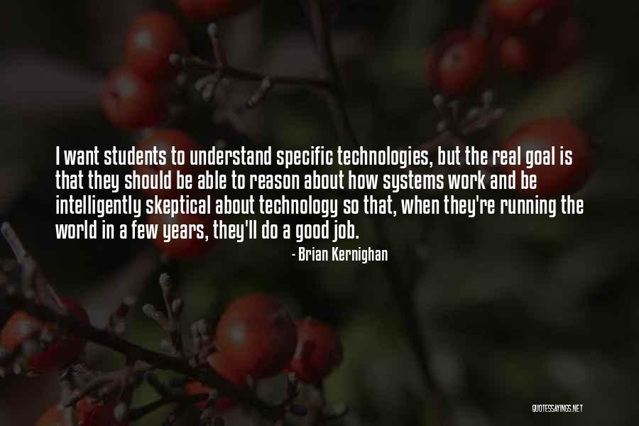How Technology Is Good Quotes By Brian Kernighan How Technology Is Good Quotes By Brian Kernighan