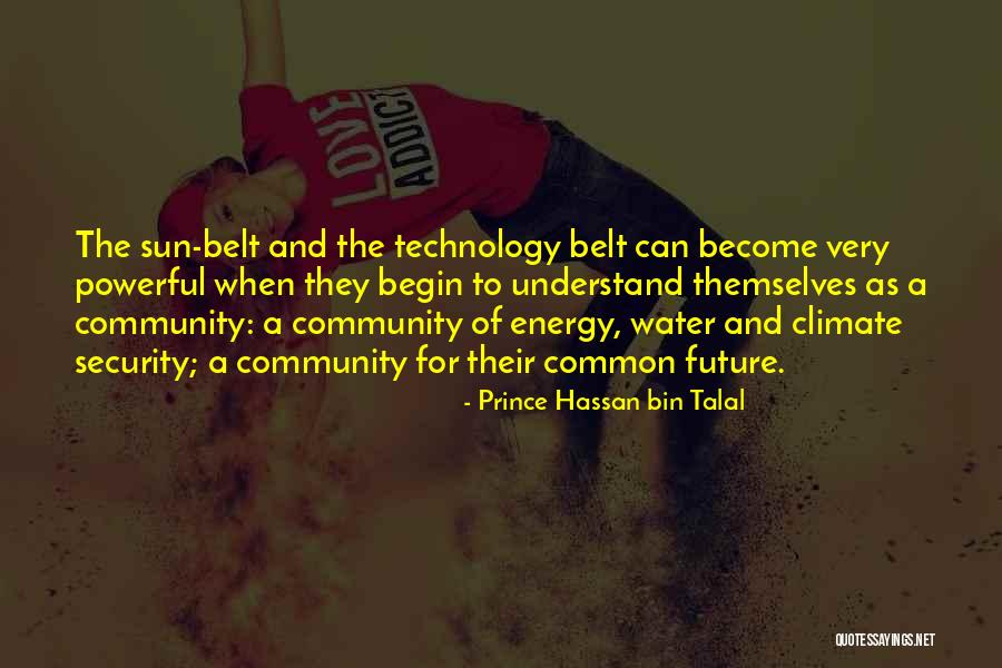 How Technology Is The Future Quotes By Prince Hassan Bin Talal How Technology Is The Future Quotes By Prince Hassan Bin Talal