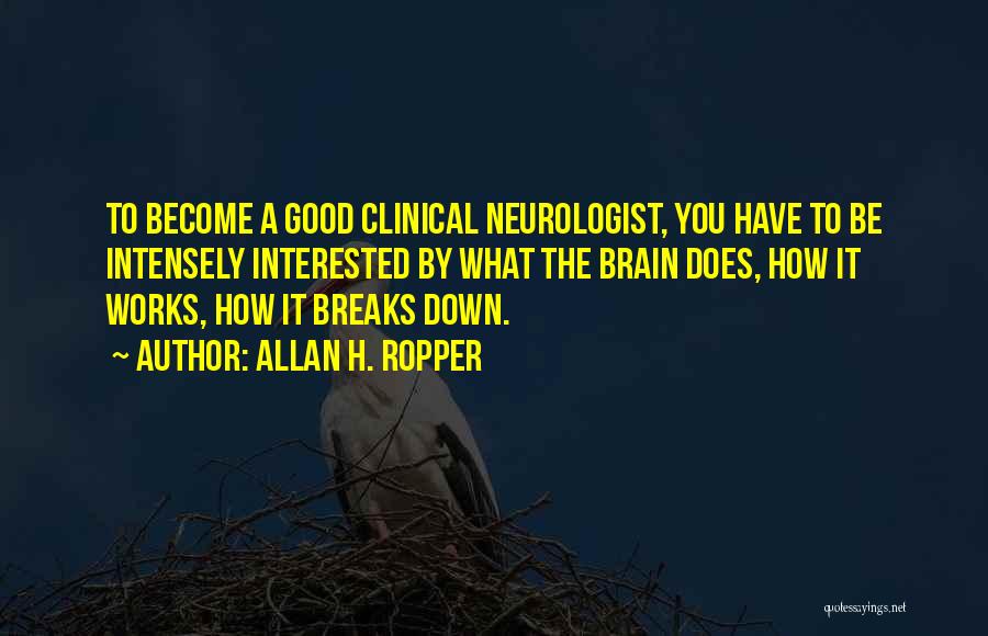 How The Brain Works Quotes By Allan H. Ropper