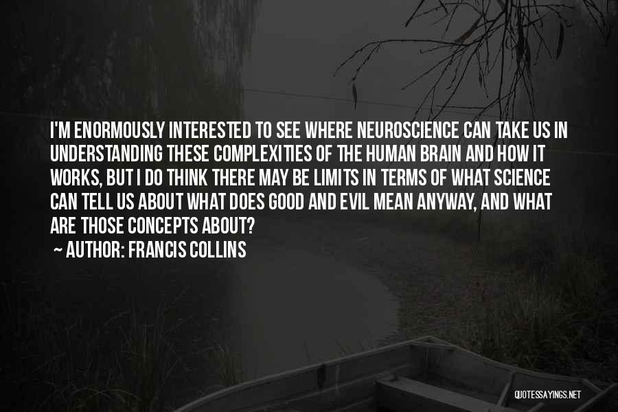 How The Brain Works Quotes By Francis Collins