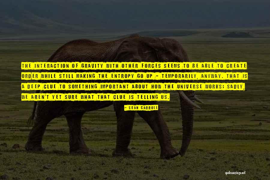 How The Universe Works Quotes By Sean Carroll How The Universe Works Quotes By Sean Carroll