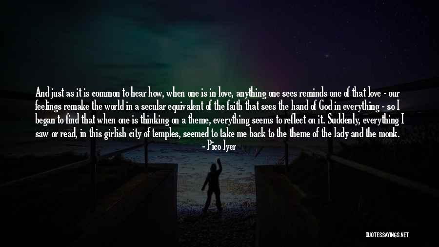 How The World Began Quotes By Pico Iyer How The World Began Quotes By Pico Iyer