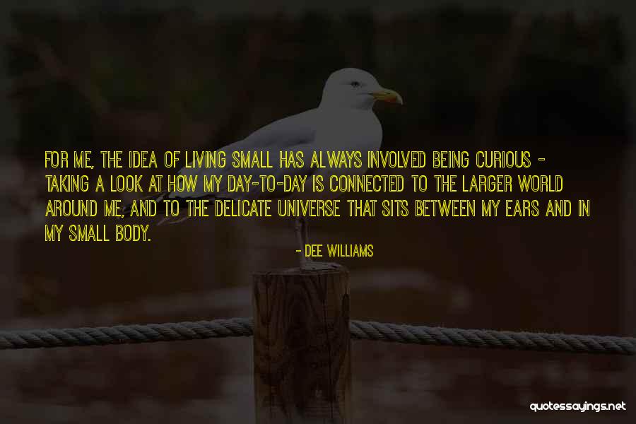 How The World Is Connected Quotes By Dee Williams How The World Is Connected Quotes By Dee Williams