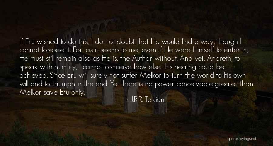 How The World Will End Quotes By J.R.R. Tolkien How The World Will End Quotes By J.R.R. Tolkien