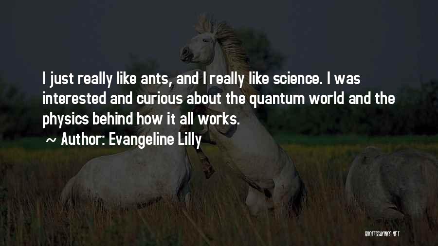 How The World Works Quotes By Evangeline Lilly