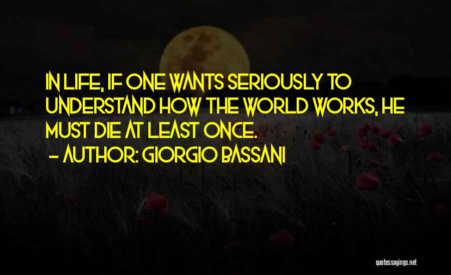 How The World Works Quotes By Giorgio Bassani
