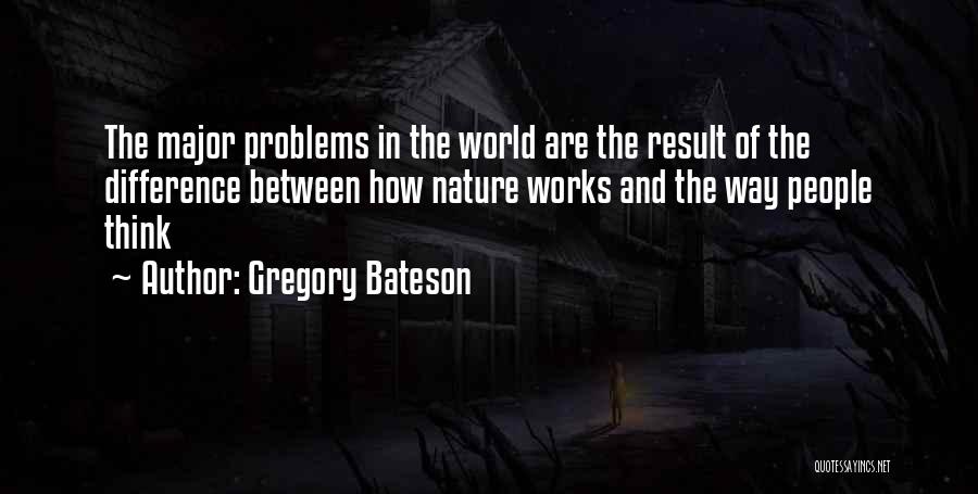 How The World Works Quotes By Gregory Bateson