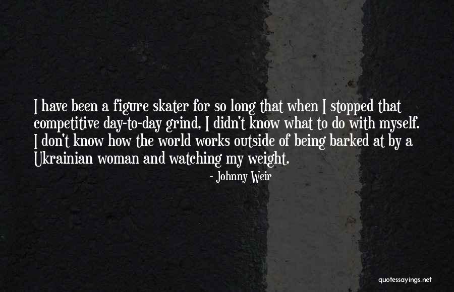 How The World Works Quotes By Johnny Weir