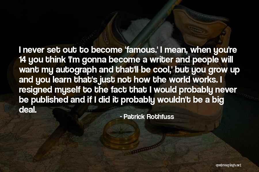 How The World Works Quotes By Patrick Rothfuss