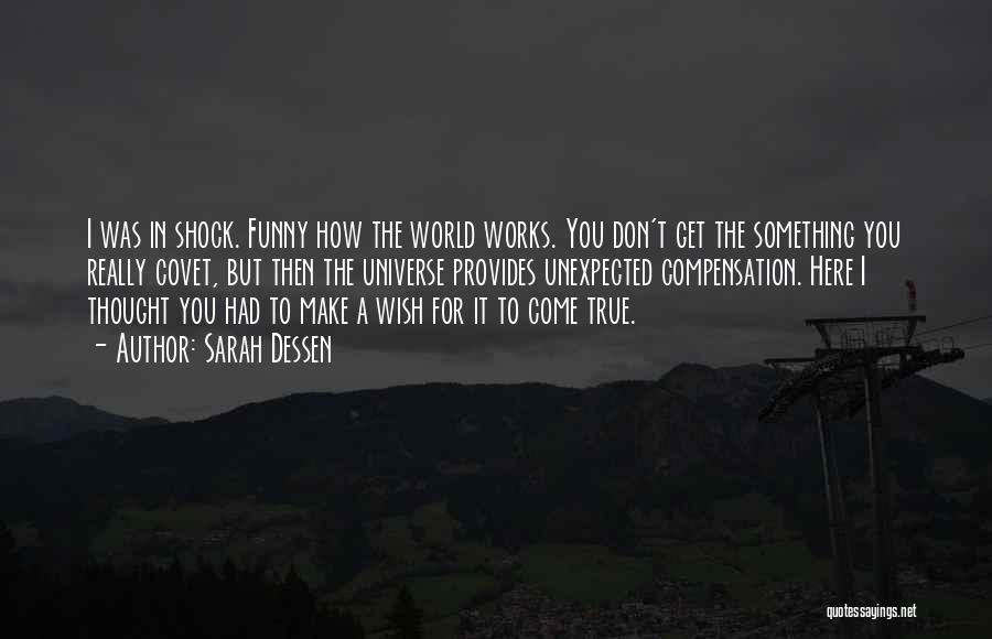How The World Works Quotes By Sarah Dessen