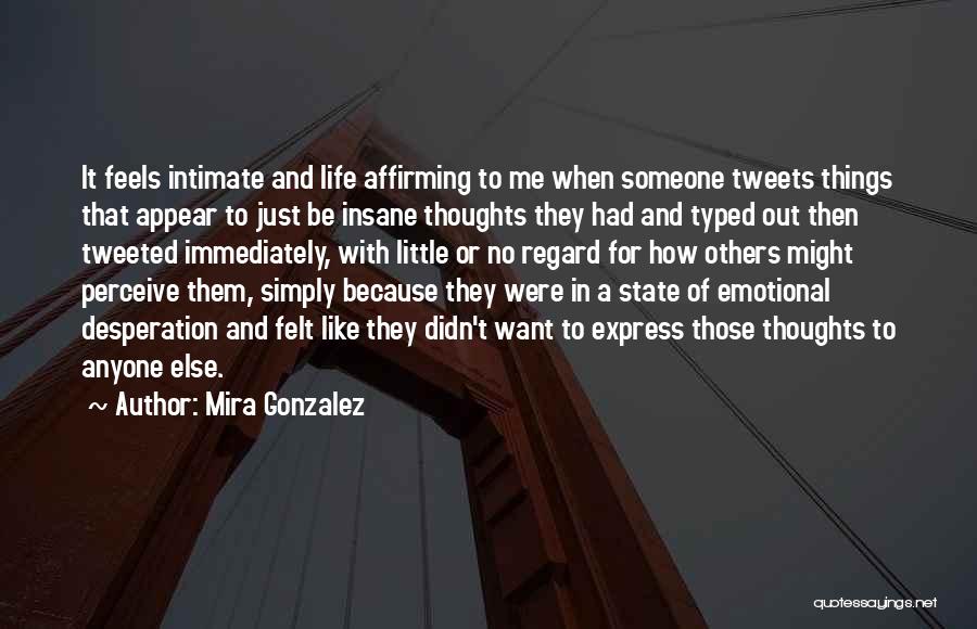 How Things Appear Quotes By Mira Gonzalez