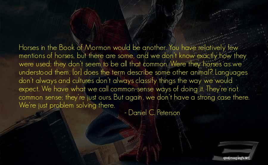 How Things Are Not Always As They Seem Quotes By Daniel C. Peterson How Things Are Not Always As They Seem Quotes By Daniel C. Peterson