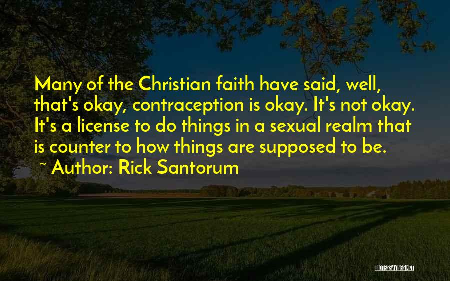 How Things Are Supposed To Be Quotes By Rick Santorum