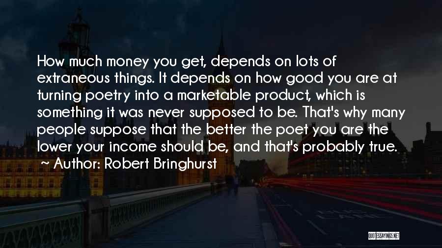 How Things Are Supposed To Be Quotes By Robert Bringhurst