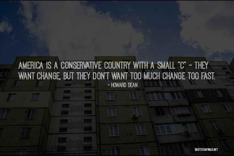 How Things Can Change So Fast Quotes By Howard Dean How Things Can Change So Fast Quotes By Howard Dean