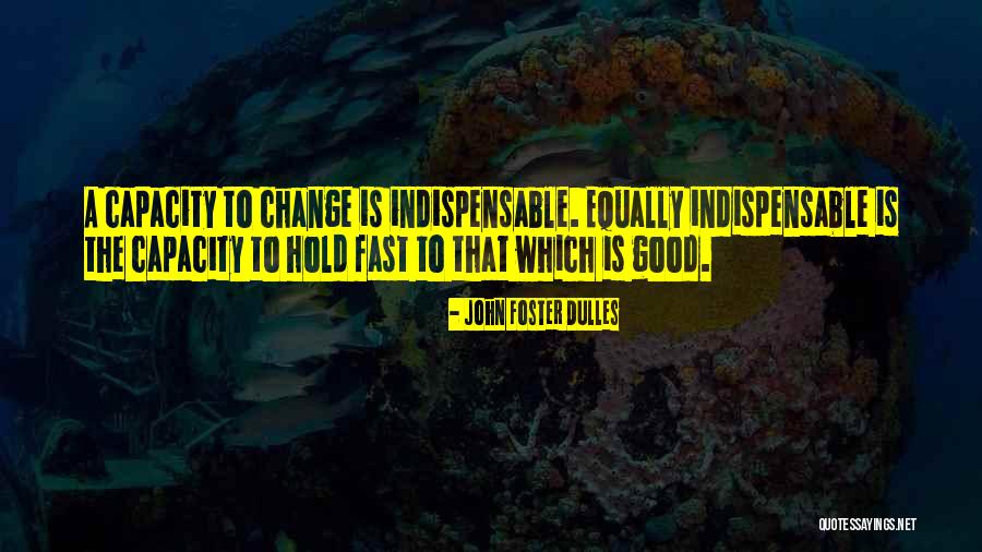 How Things Can Change So Fast Quotes By John Foster Dulles How Things Can Change So Fast Quotes By John Foster Dulles