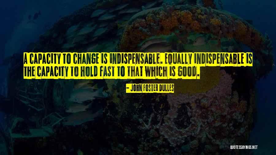 How Things Can Change So Fast Quotes By John Foster Dulles