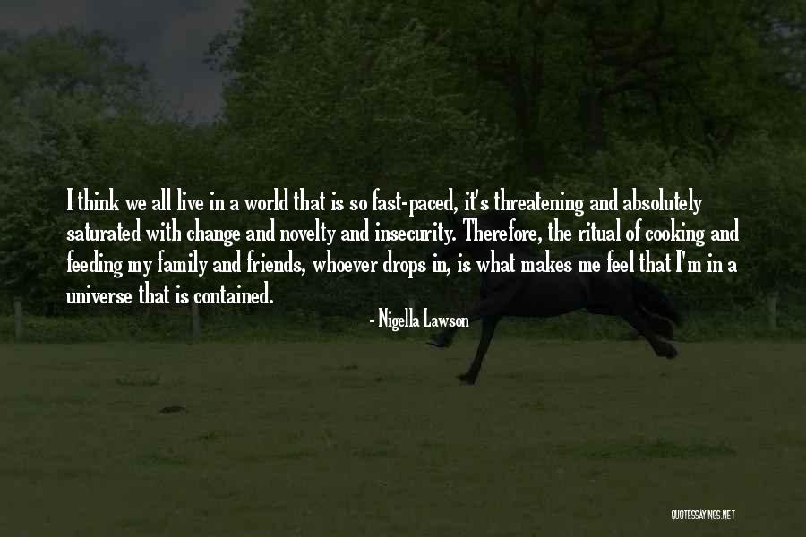 How Things Can Change So Fast Quotes By Nigella Lawson How Things Can Change So Fast Quotes By Nigella Lawson